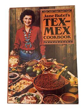 Jane Butels Tex-Mex Cookbook Hardcover With Dust Jacket 1980 Vintage Southwest R